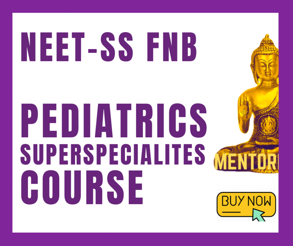 neet ss fnb pediatric cardiology pediatric neonatology pediatric gastroenterology hepatology nephrology oncology