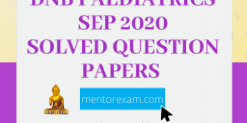 Recent DNB MD Pediatrics Solved Theory Papers